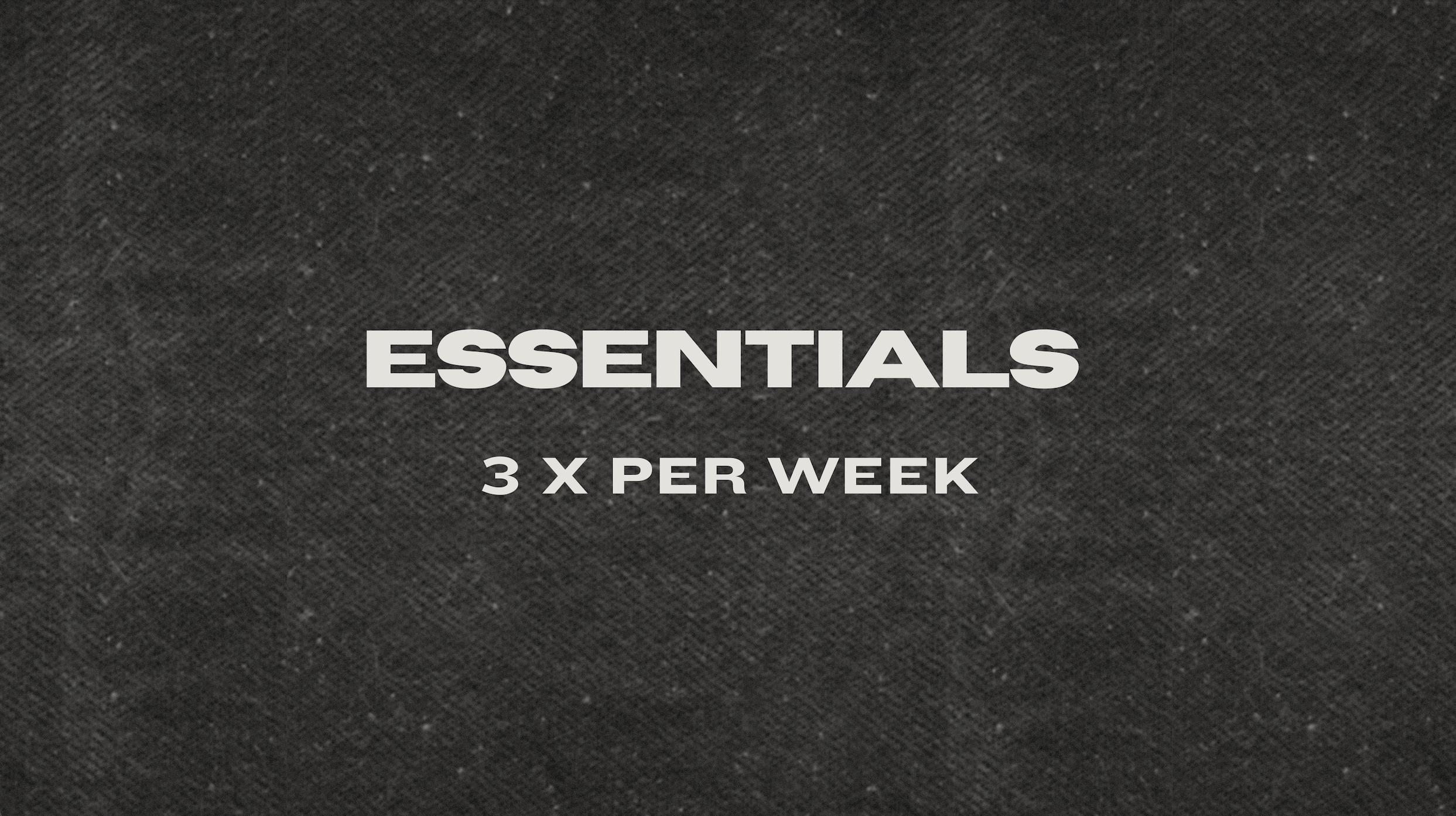 ESSENTIALS | WEEK 4