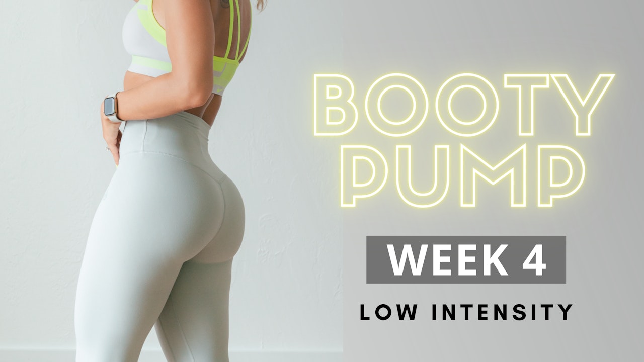 WEEK 4 | Booty Pump