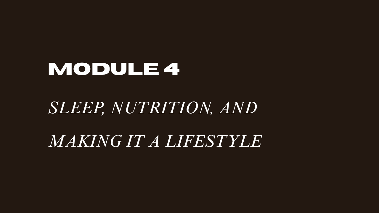Module 4: making it a LIFESTYLE