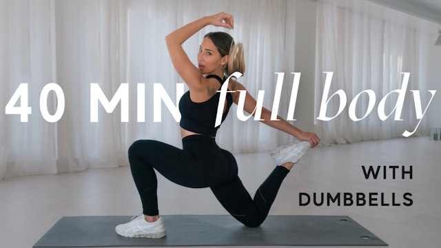 40 MIN FULL BODY - DUMBBELLS 