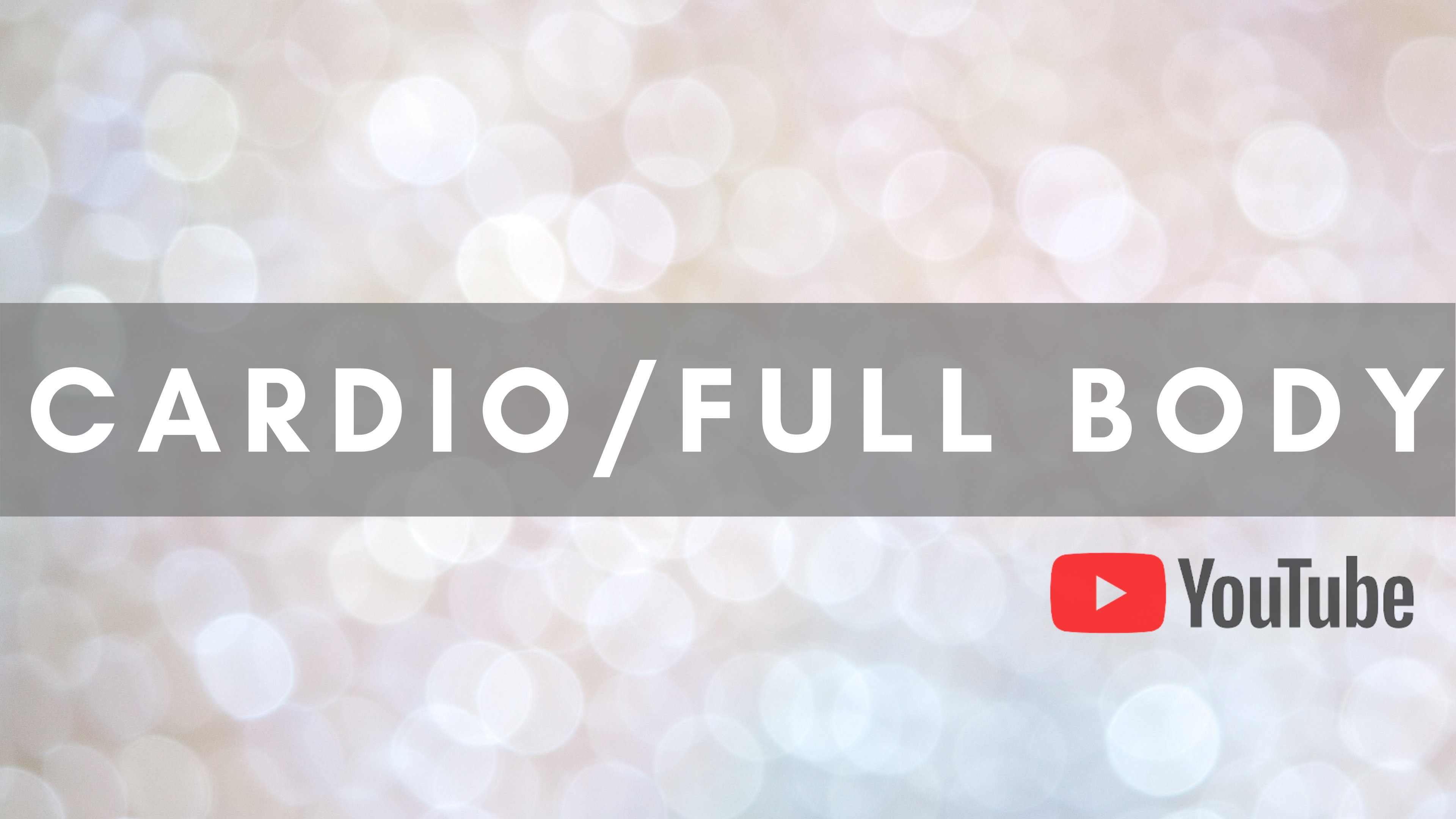 Cardio & Full Body | YOUTUBE