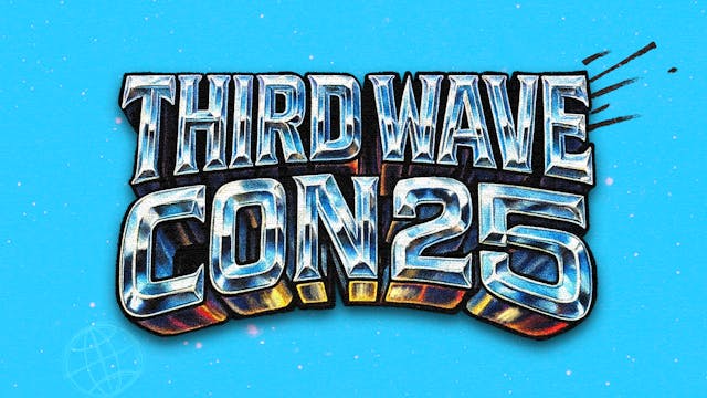 World Conference 2025 - Third Wave Con - Friday Morning