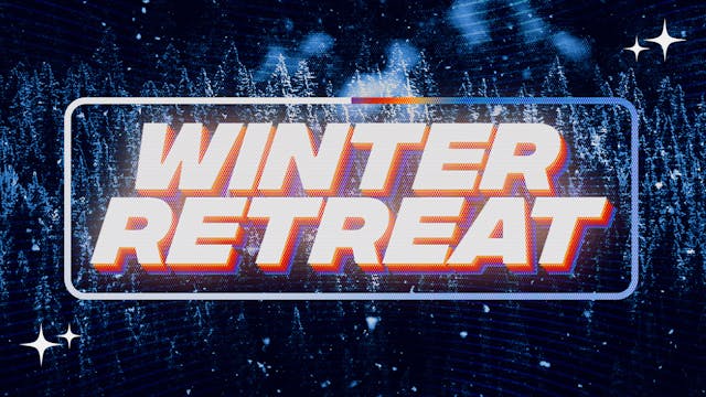 Winter Retreat 2022 Recap