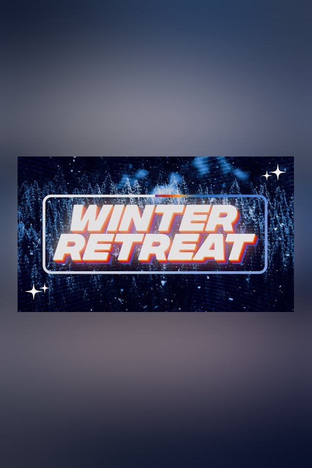 Winter Retreat 2022 Recap