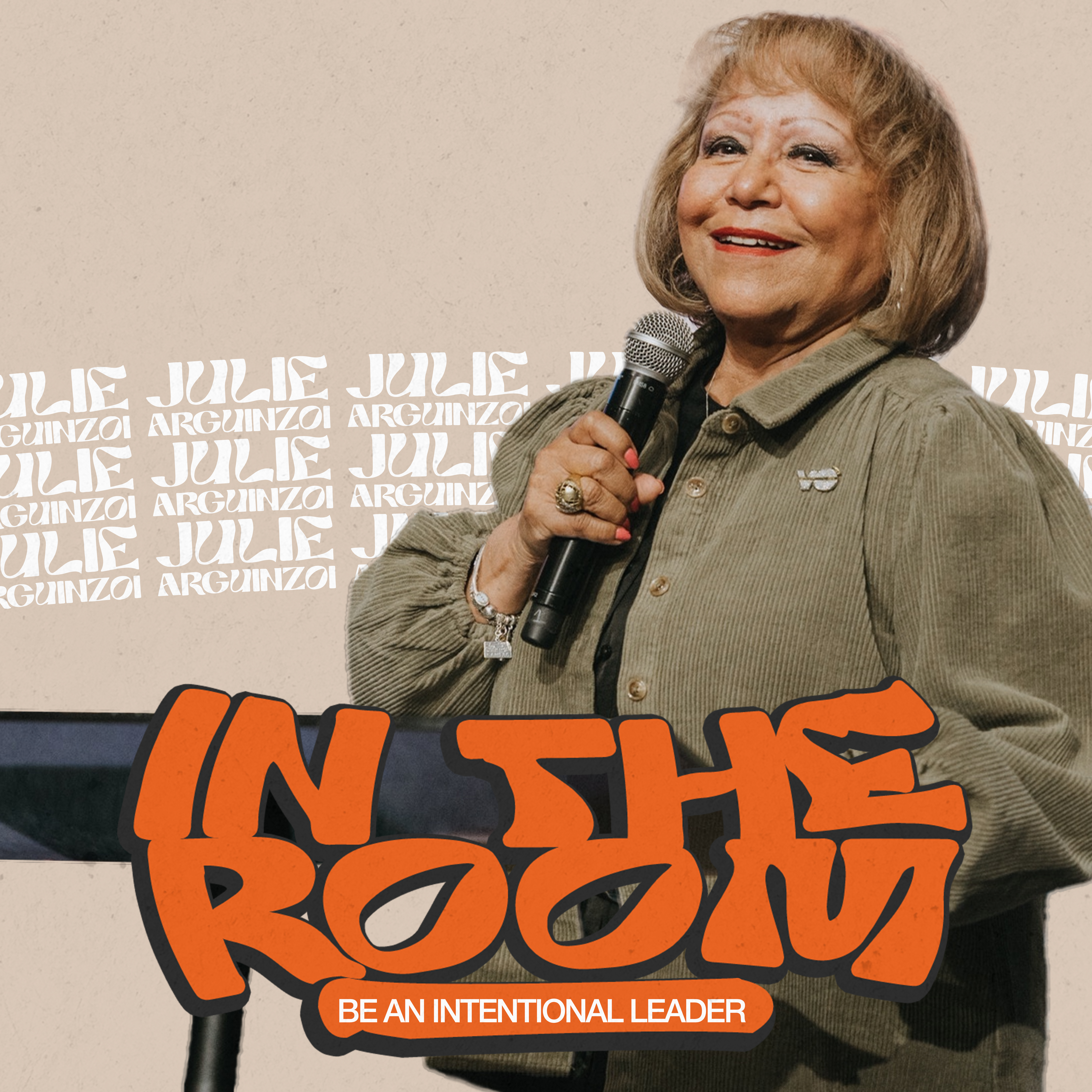 In The Room - Be an Intentional Leader - Julie Arguinzoni