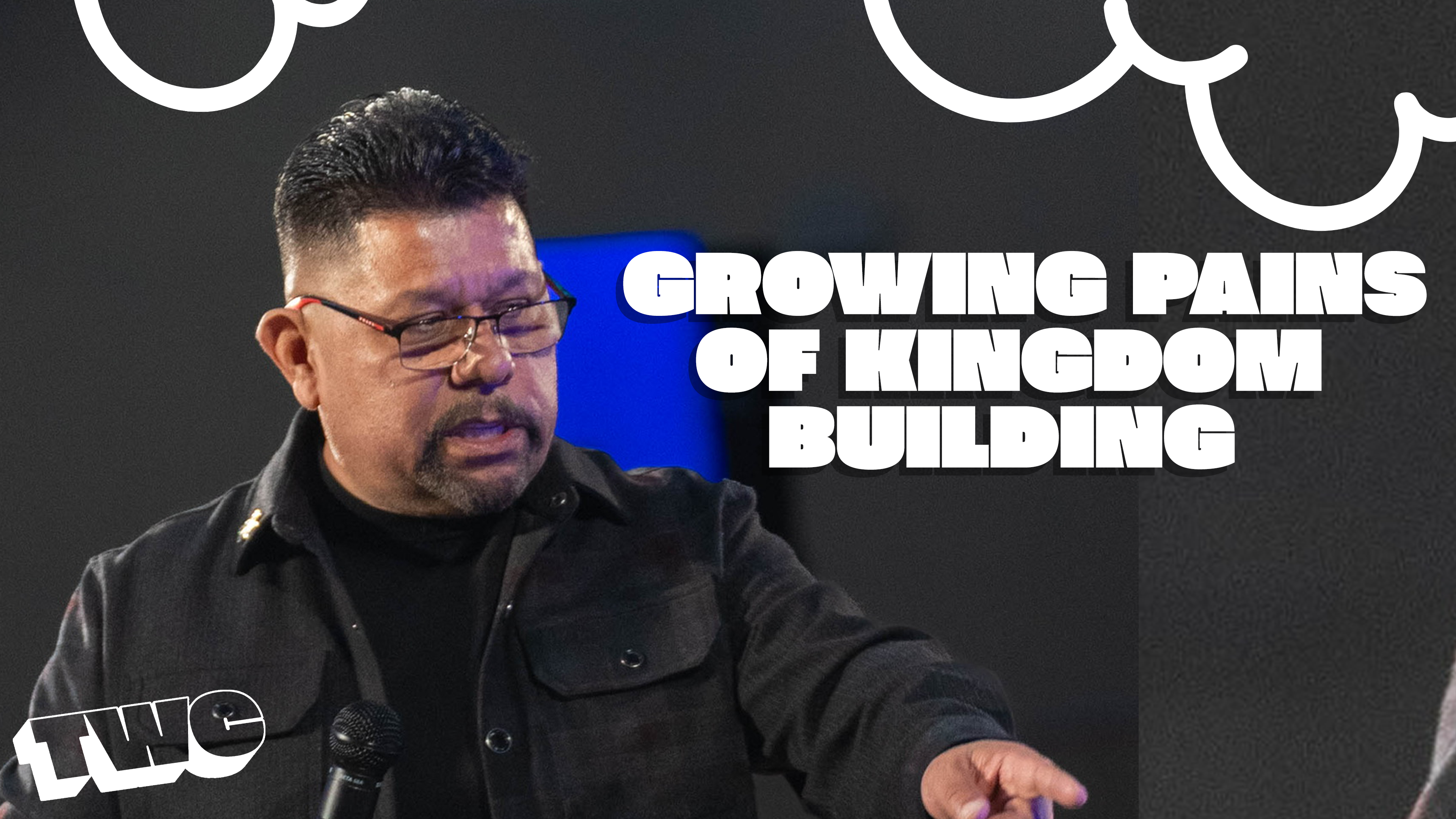 Growing Pains of Kingdom Building - Eddie Ramirez
