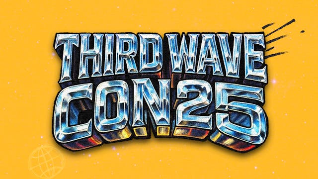 World Conference 2025 - Third Wave Con - Thursday Morning