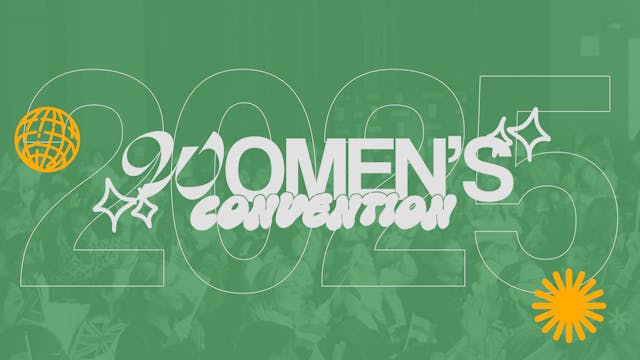 Women's Convention 2025 #1 - Wednesday Morning