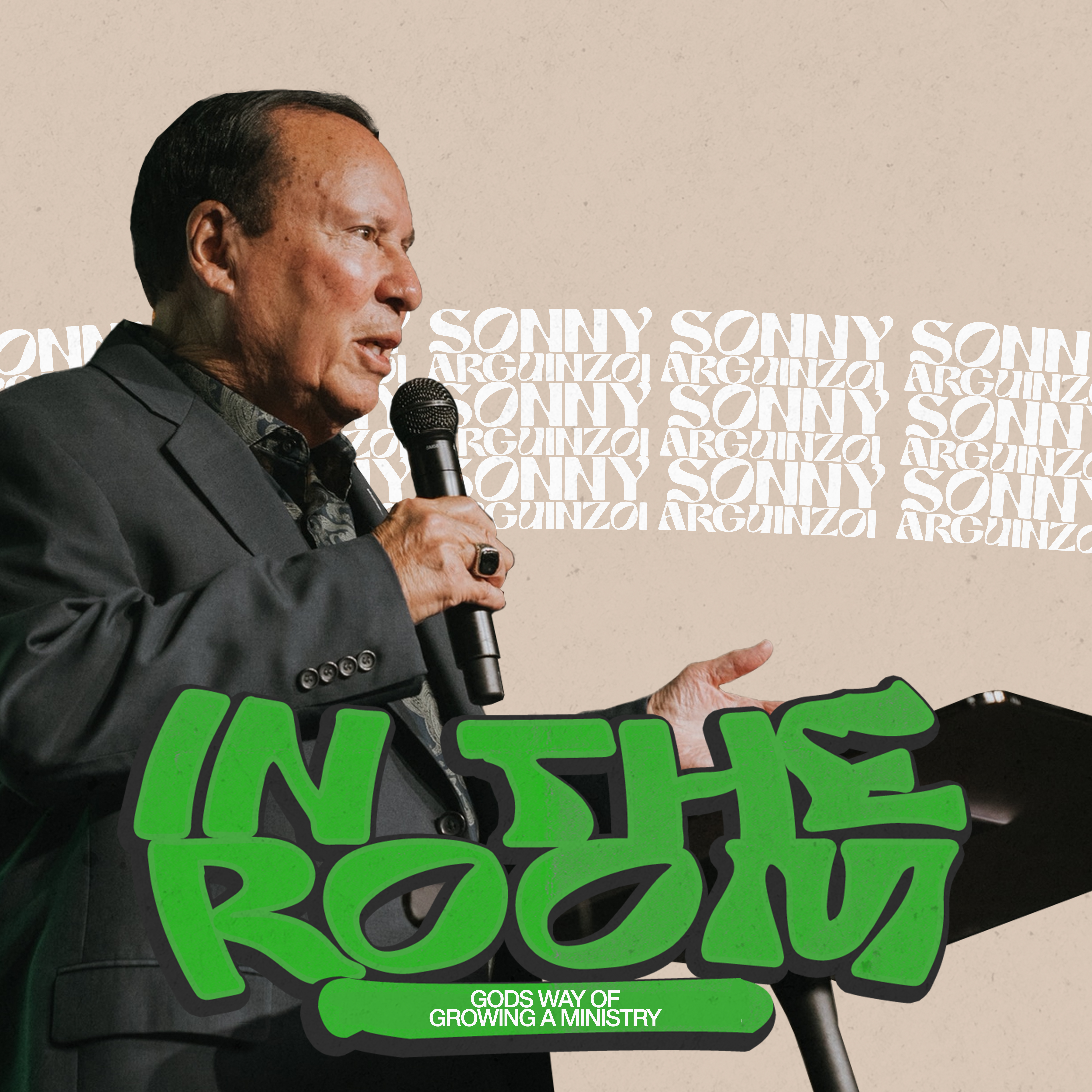 In The Room - God's Way of Growing a Ministry - Sonny Arguinzoni Sr.