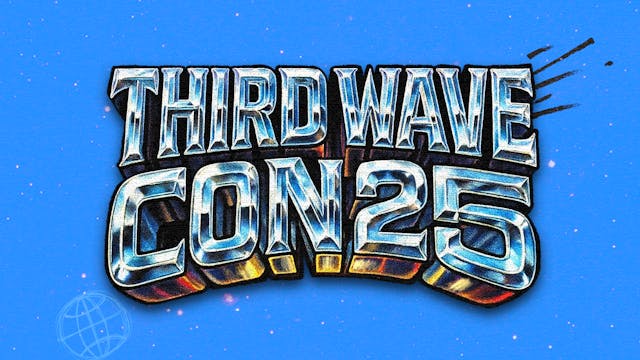 World Conference 2025 - Third Wave Con - Wednesday Morning