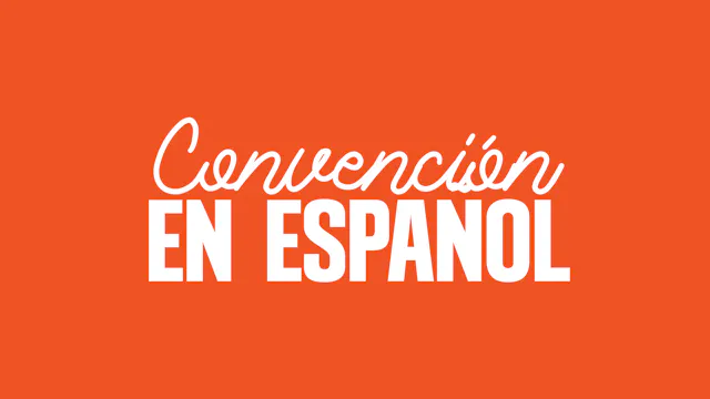 Convención en Español – Lunes por la Noche