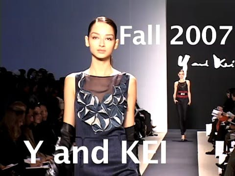 Y and Kei Fall 2007 Fashion Show