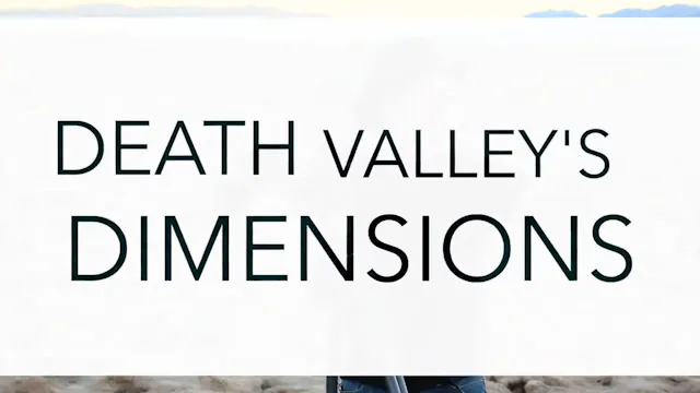 Death Valley’s Dimensions with Rob Freeman _ Death Valley Expedition 2021
