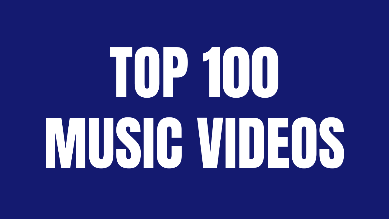 Top 100 Music Videos