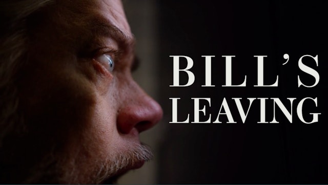 BILL'S LEAVING