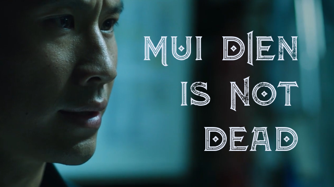 Mui Diên is Not Dead