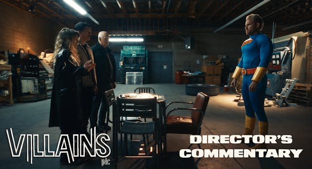Villains Inc.- Director's Commentary