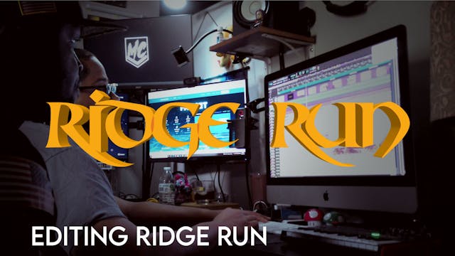 Ridge Run: Editing Ridge Run
