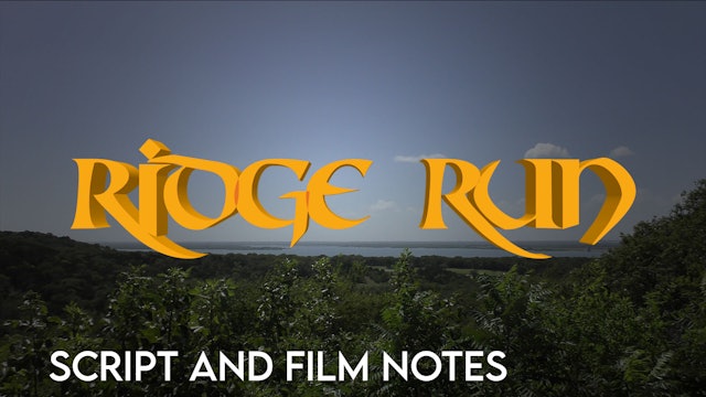 Ridge Run: Script and Film Notes