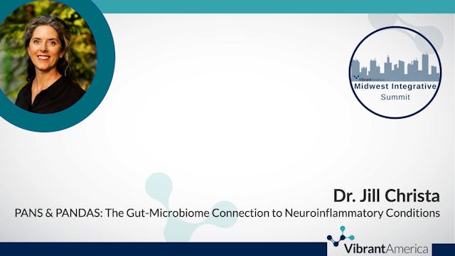 Jill Crista: PANS/PANDAS, Gut Microbiome Connection to Neuroinflamm. Conditions