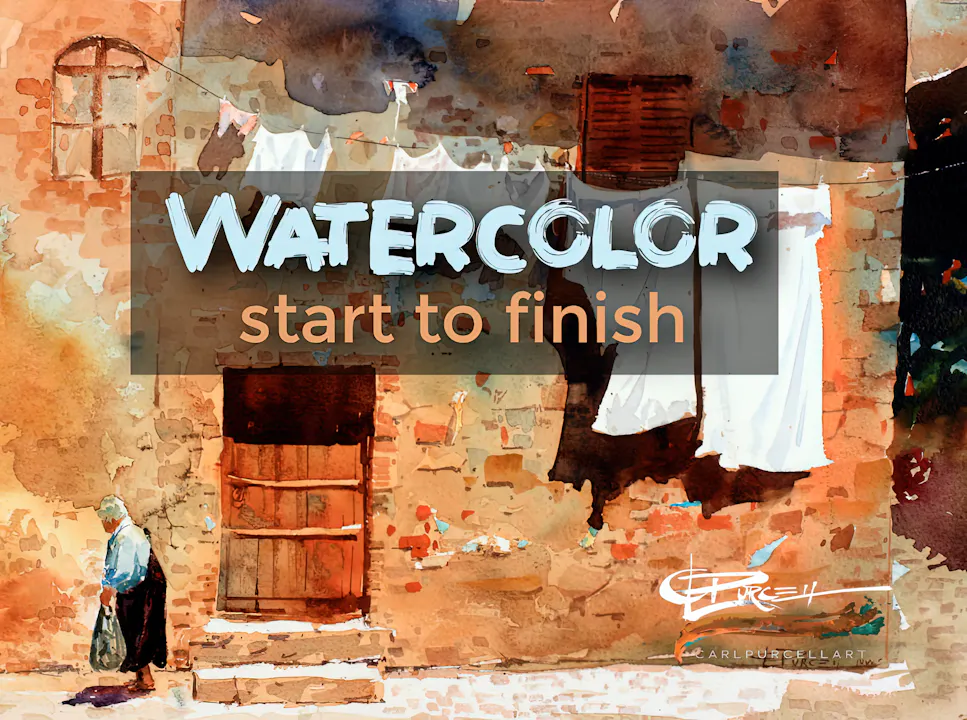 Watercolor- Start To Finish - workshop