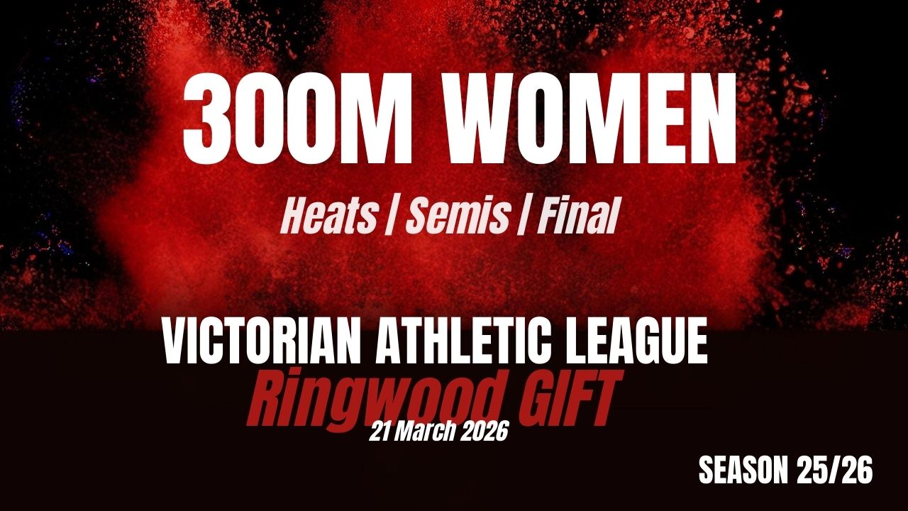 Ringwood Gift - 300m Women - Heats