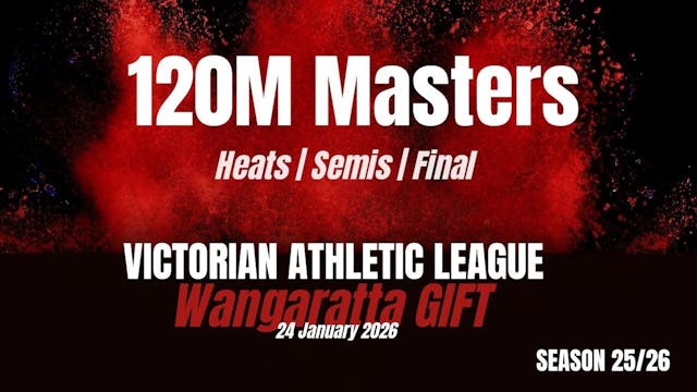 Wangaratta Gift - 120m Over 35 - Heats