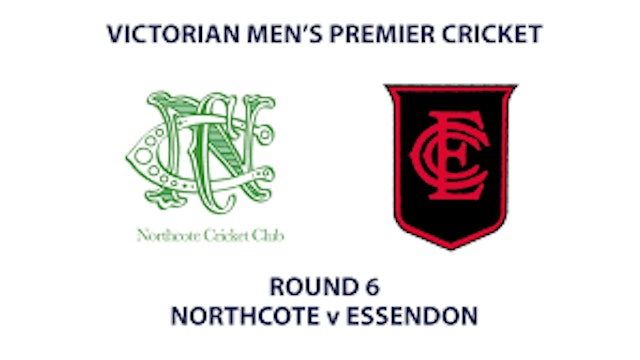 R6: Northcote v Essendon - Men's Premier Cricket - INNINGS 1