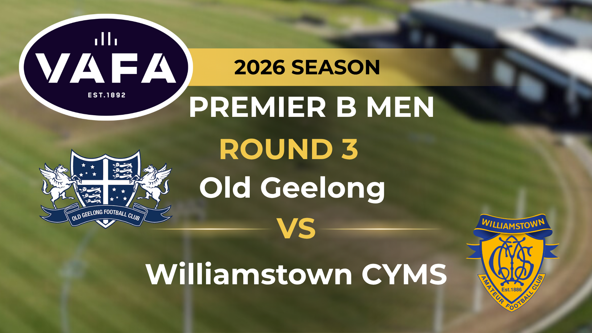 VAFA 2026 R3 PREM B Men’s Old Geelong V Williamstown CYMS