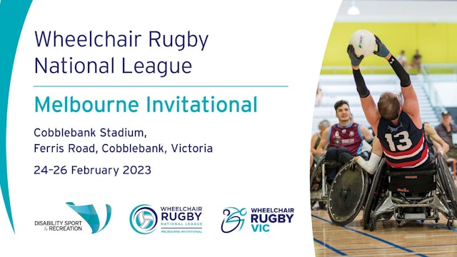 DAY 2 - 2023 Wheelchair Rugby National League Melbourne Invitational - Part 4