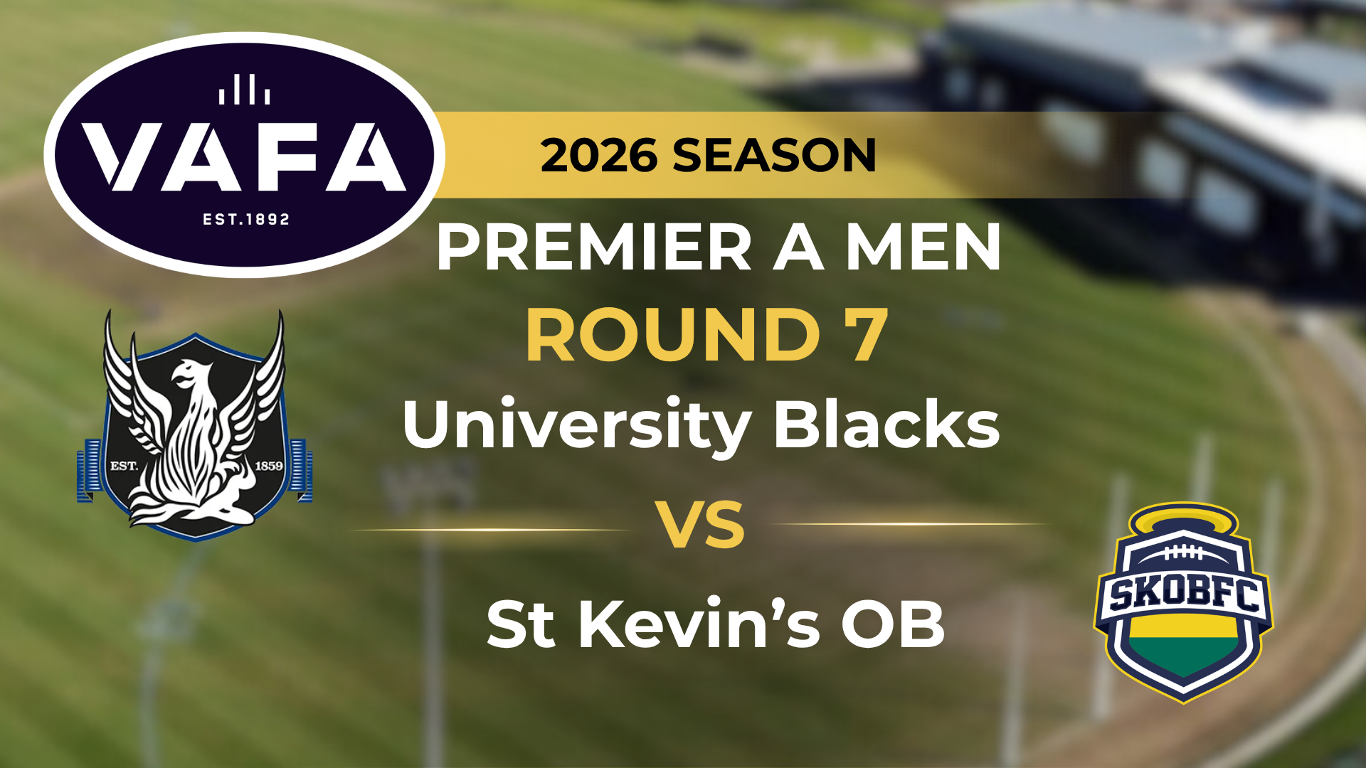 VAFA 2026 R7 PREM A Men’s University Blacks V St Kevin's OB