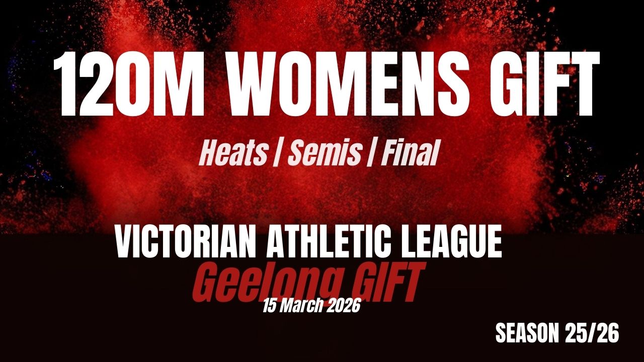 Geelong Gift - 120m Women Gift - Heats