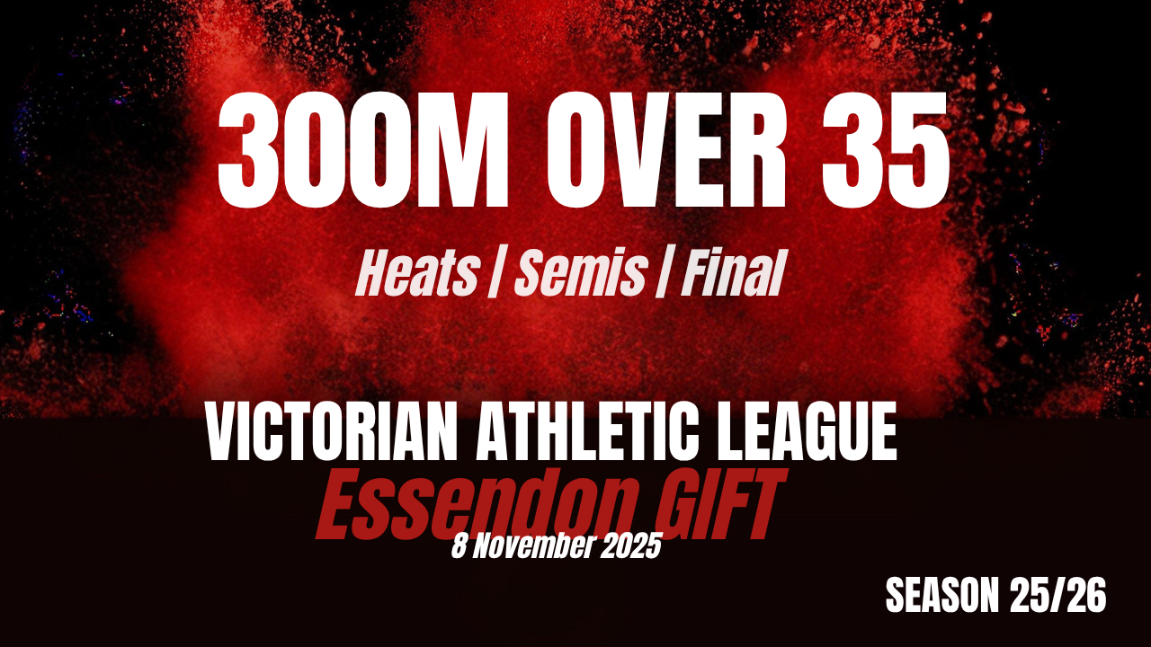 Essendon 300m Over 35 Combined Heats Final