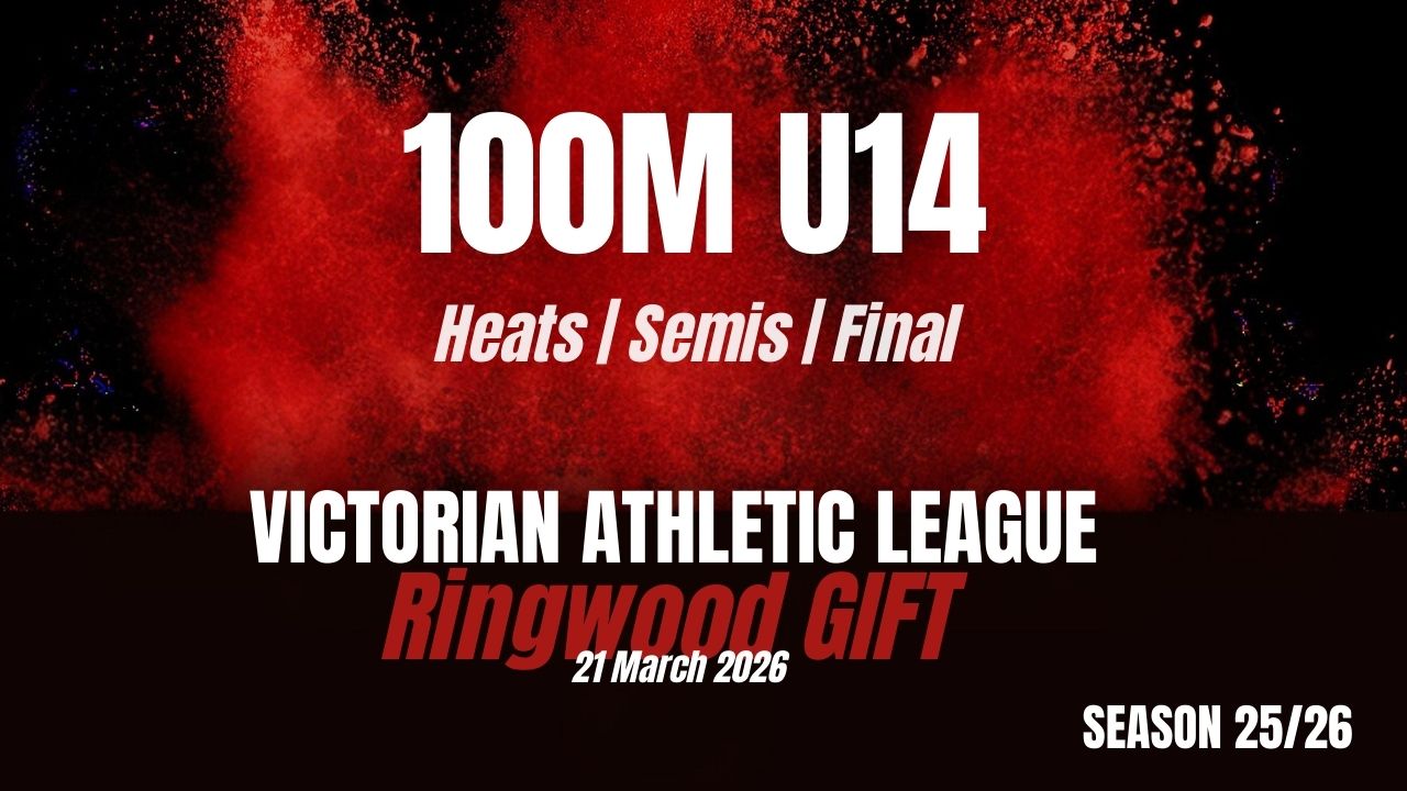 Ringwood Gift - 100m U14 - Heats