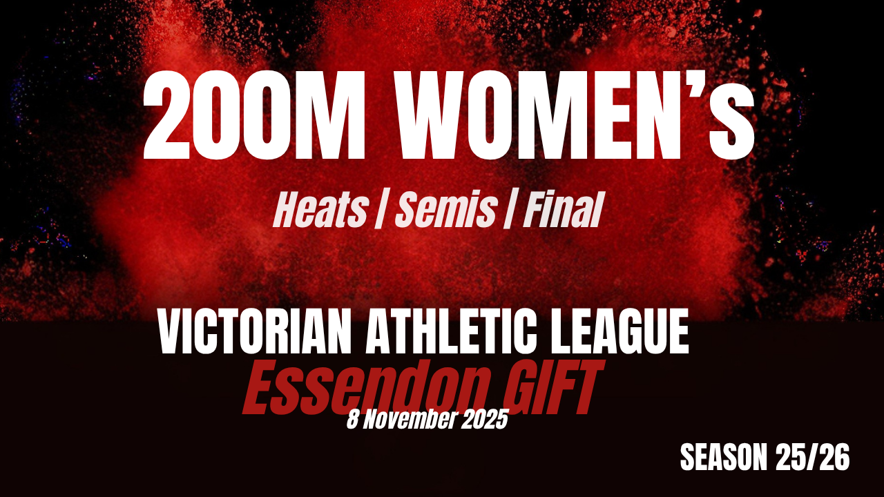 Essendon 200m Women Combined Heats Semis Final