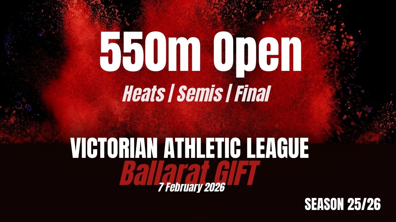 Ballarat Gift - 550M Open - Heats