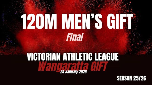 Wangaratta Gift - 120m Mens Gift - Final