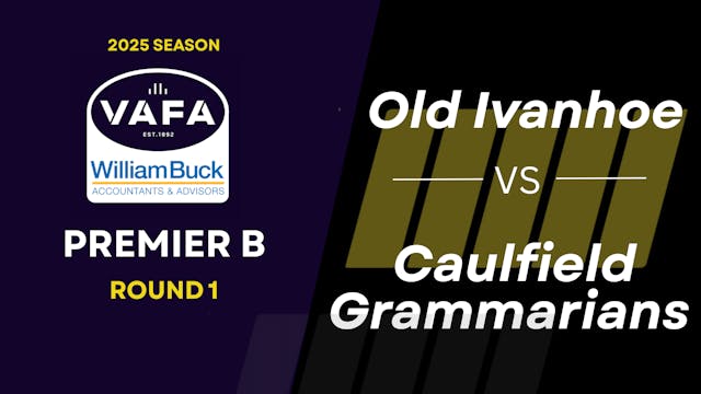 RD1 PREM B Old Ivanhoe vs.Caulfield G...