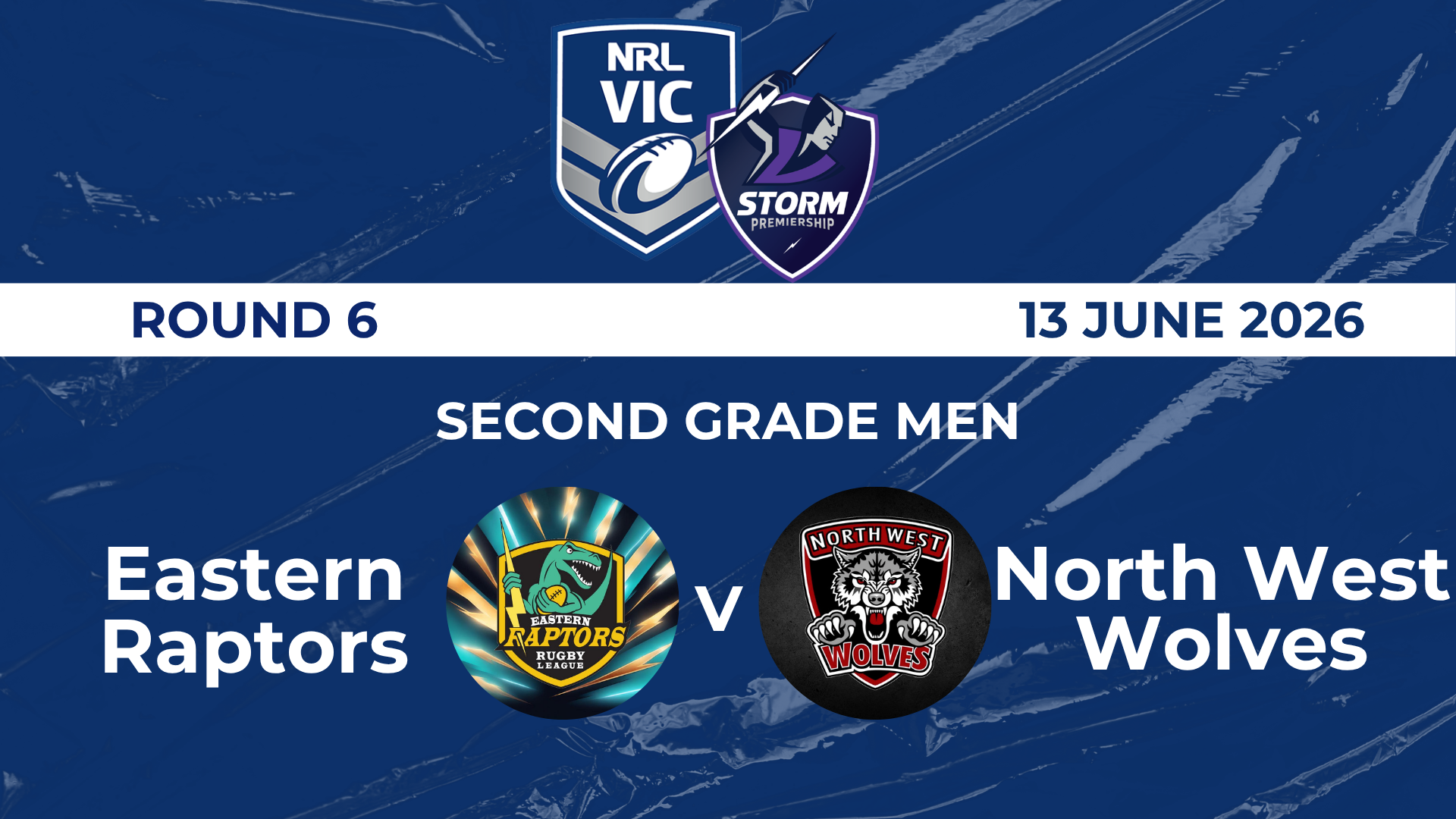 H2 2026 RD6 SGM Eastern Raptors V North West Wolves
