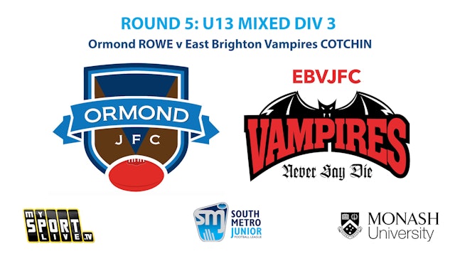 R5: U13 Mixed Div 3 - Ormond V East Brighton