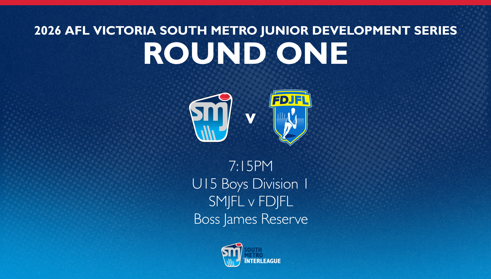 Round 1 - U15 Boys Div 1 - SMJFL v FDJFL - 05/27/2026, 11:04:34