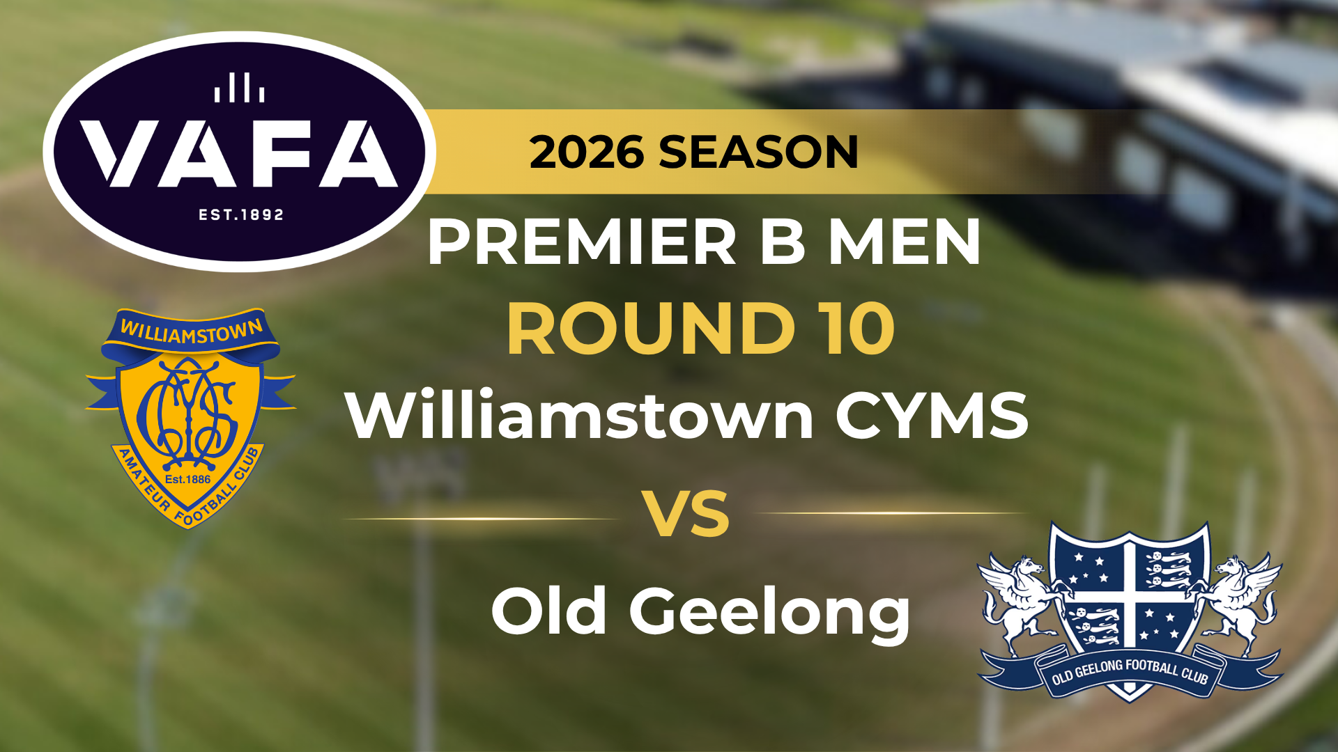VAFA 2026 R10 PREM B Men's Williamstown CYMS V Old Geelong