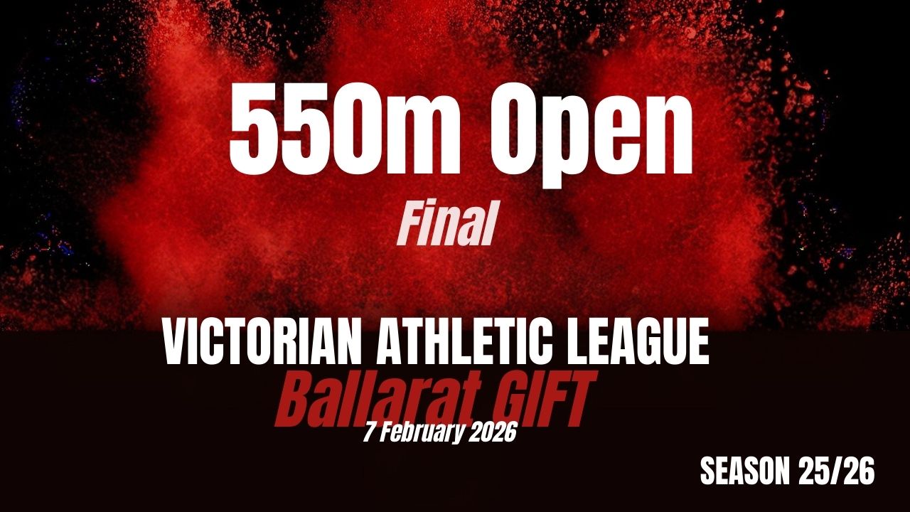 Ballarat Gift - 550M Open - Finals