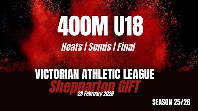 Shepparton Gift - 400M U18s - Heats