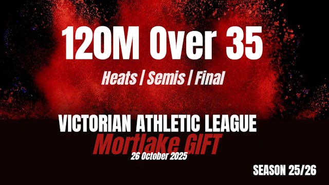 Mortlake 120M Over 35 Heats Semis Final