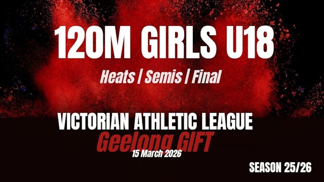 Geelong Gift - 120m U18 Girls - Heats