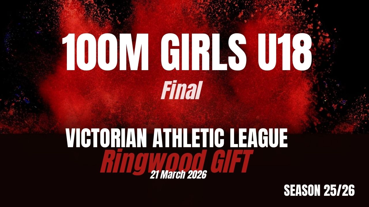 Ringwood Gift - 100m U18 Girls - Final
