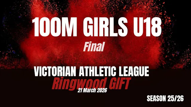 Ringwood Gift - 100m U18 Girls - Final