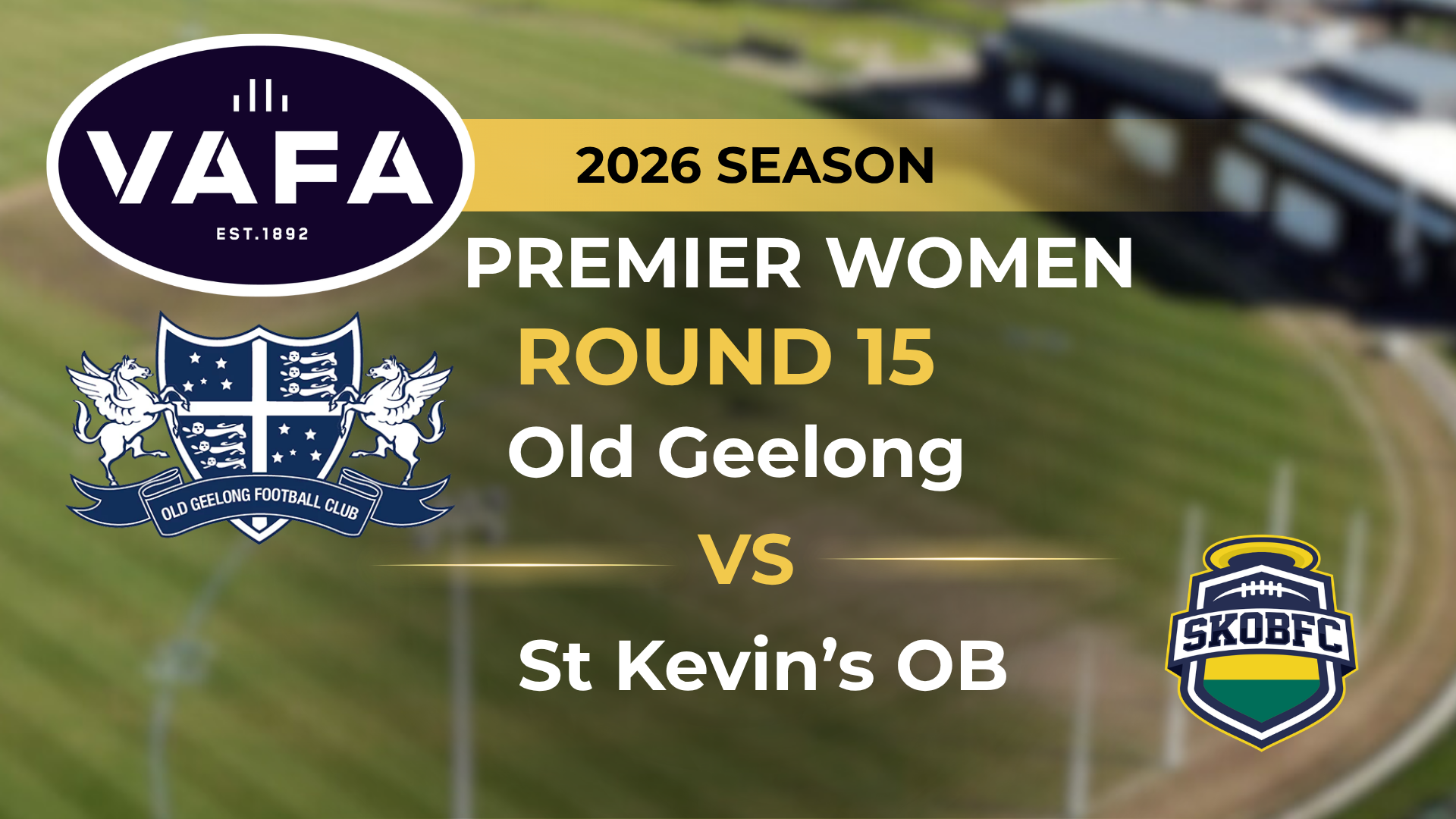 VAFA 2026 R15 PREM Women's Old Geelong V St. Kevin's OB
