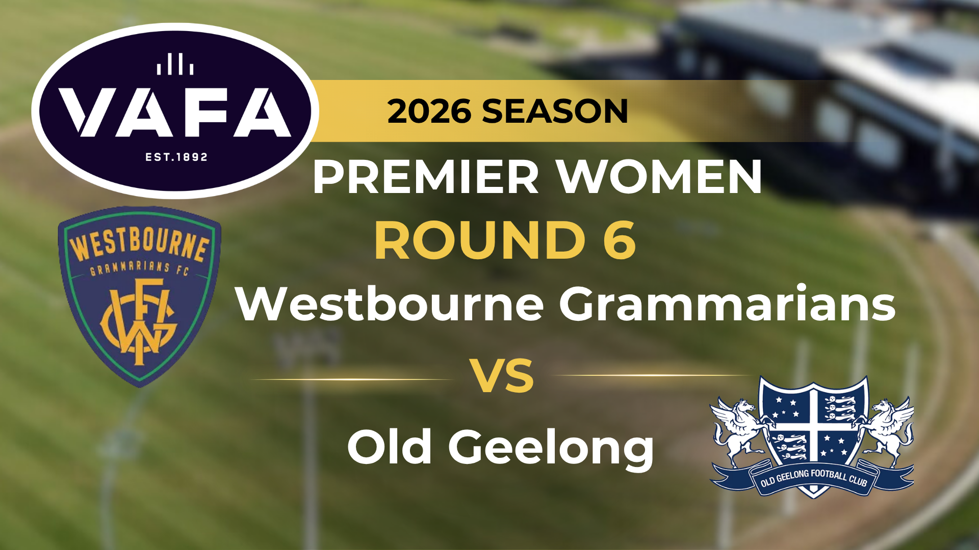 VAFA 2026 R6 PREM Women's Westbourne Grammarians V Old Geelong